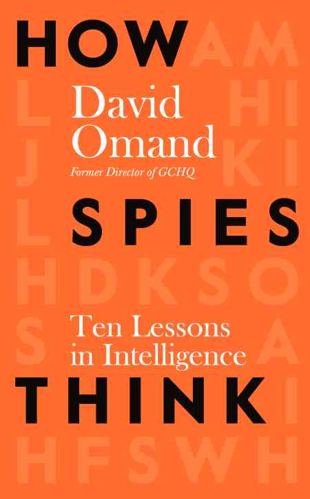 David Omand How Spies Think